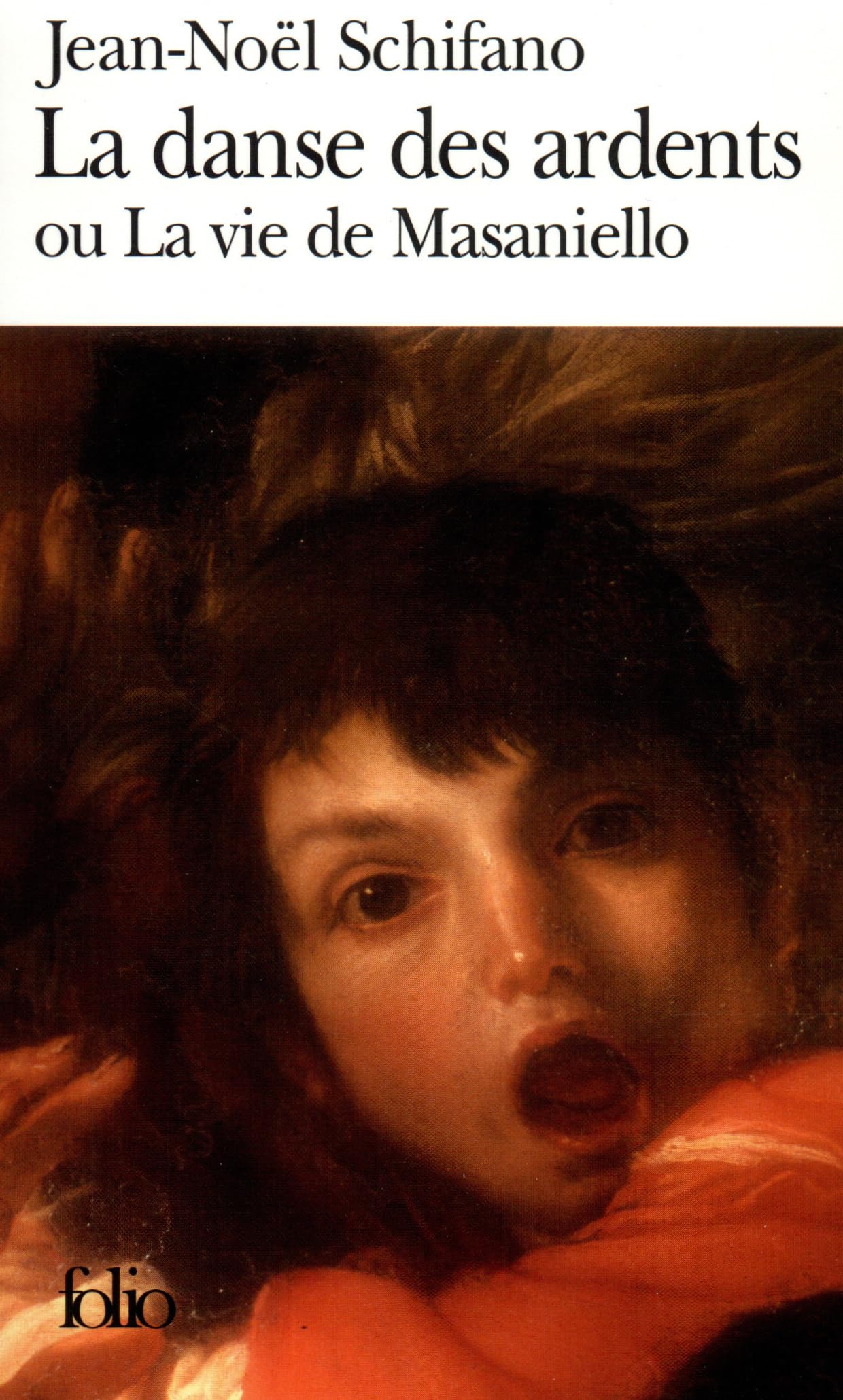 La danse des ardents ou La vie de Masaniello 9782070416349