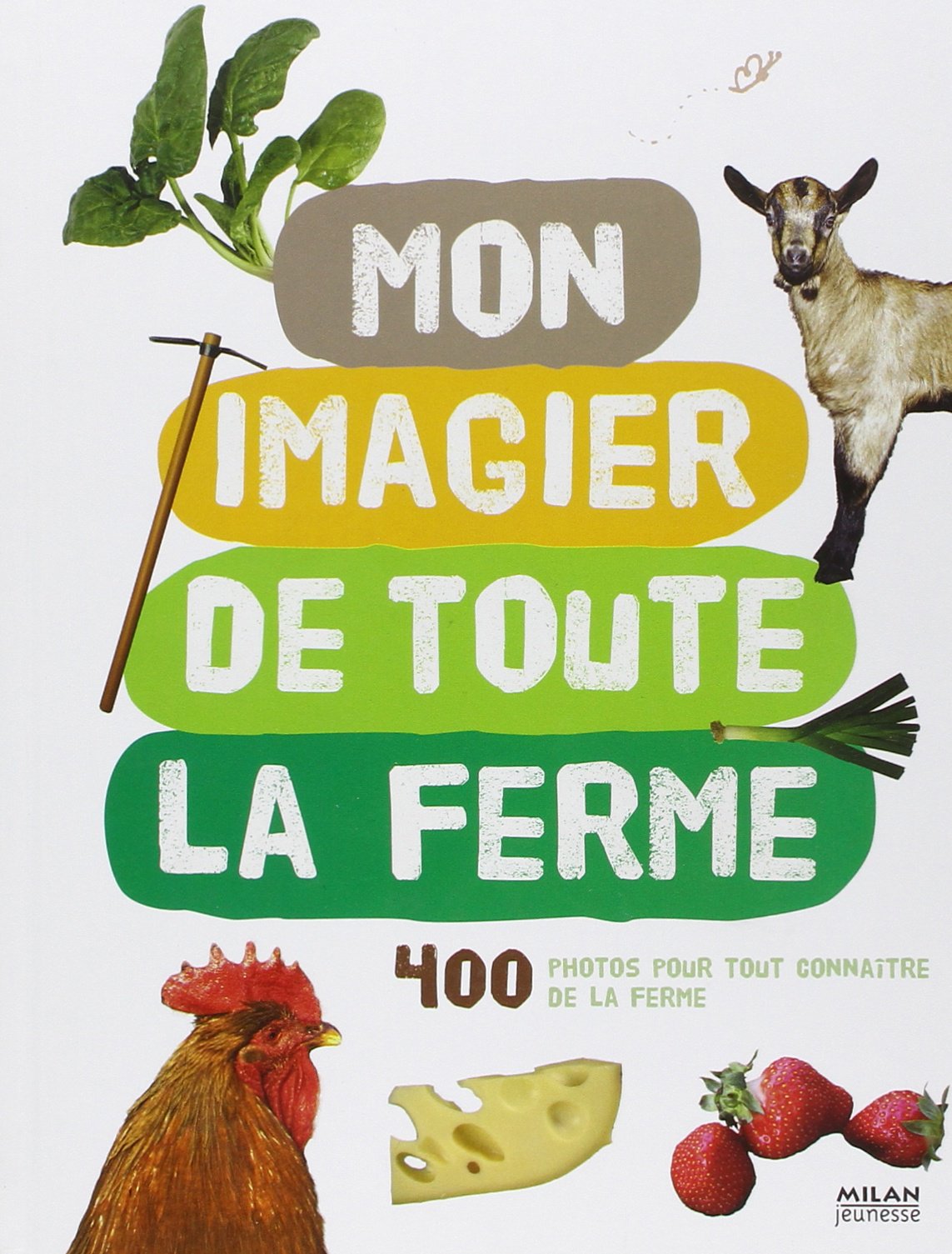 Mon imagier de toute la ferme: 400 photos pour tout connaître de la ferme 9782745941305