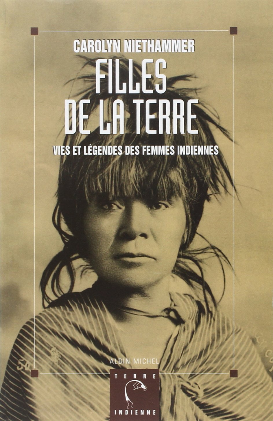 Filles de la terre: Vies et légendes des femmes indiennes 9782226089168