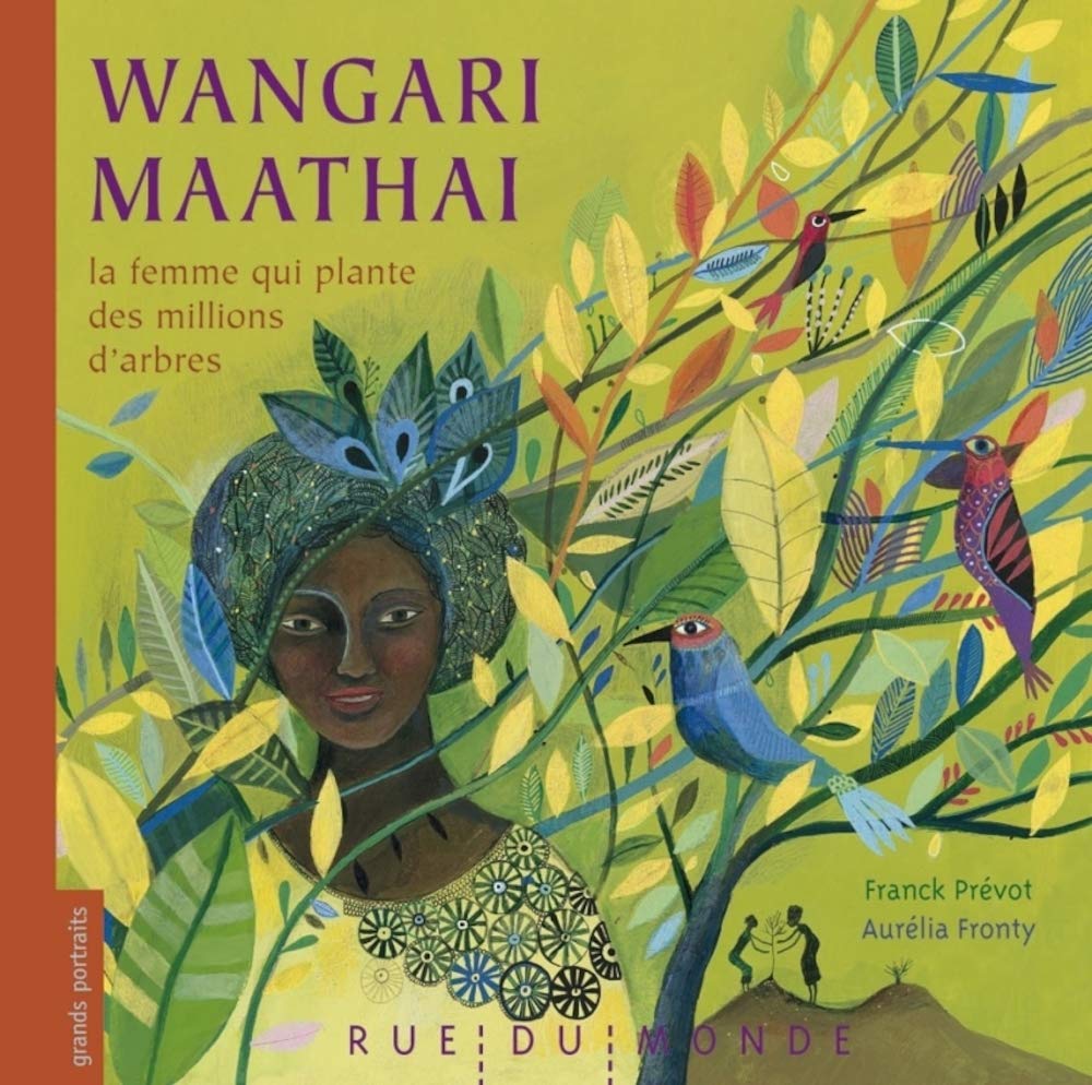 Wangari Maathai: La femme qui plante des millions d'arbres 9782355041587