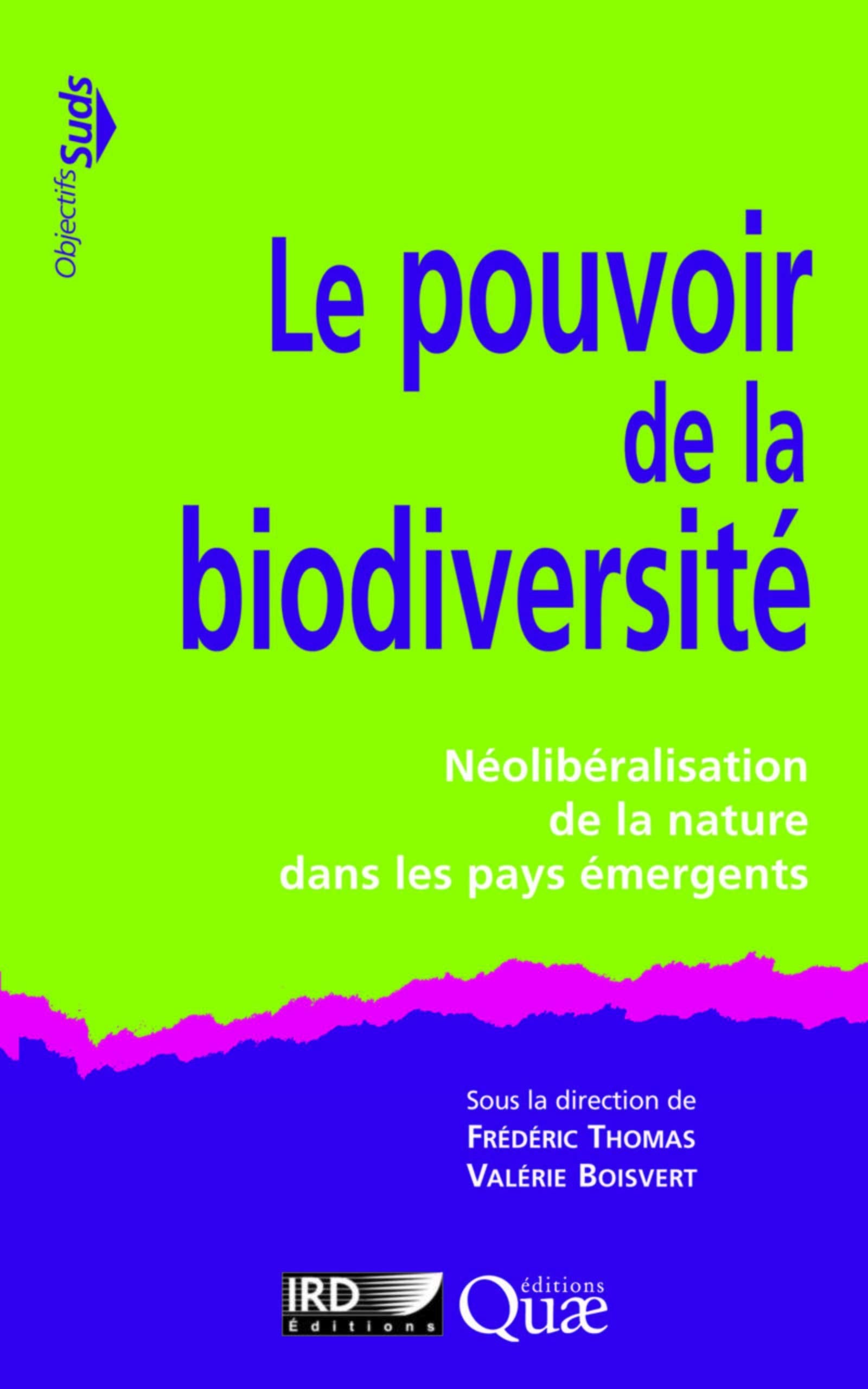 Le pouvoir de la biodiversité: Néolibéralisation de la nature dans les pays émergents. 9782759223701