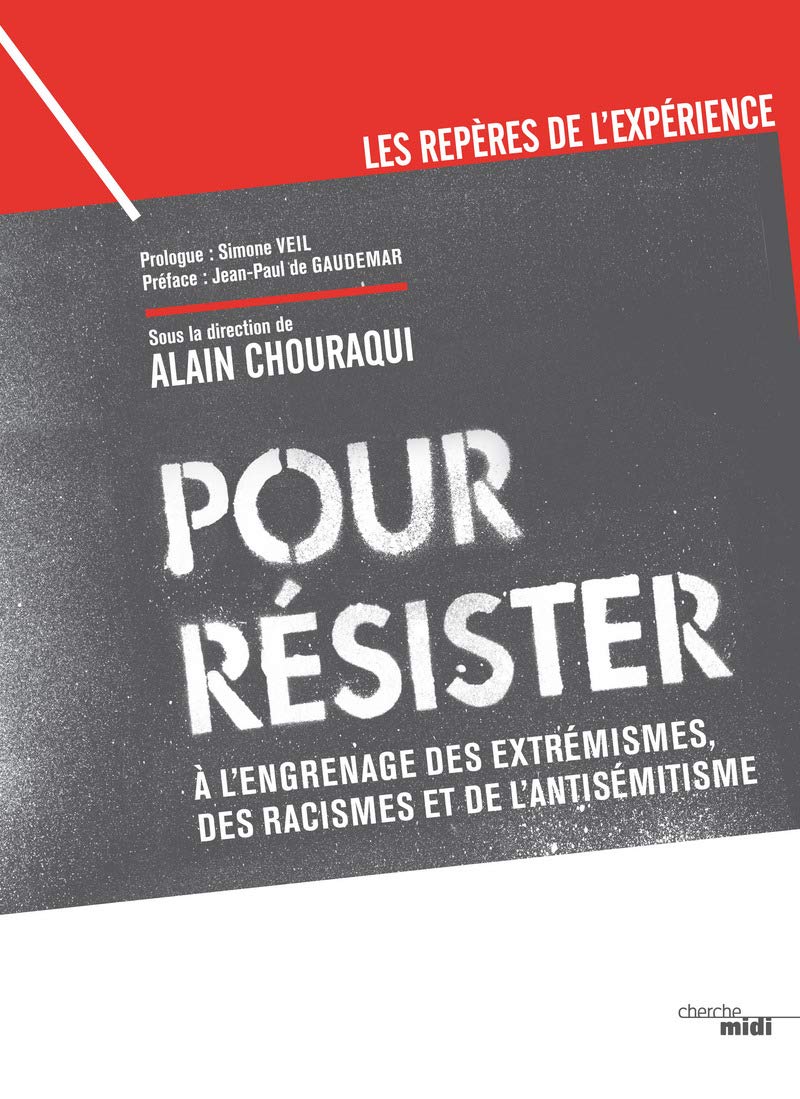 Pour résister: À l'engrenage des extrémismes, des racismes et de l'antisémitisme 9782749144054