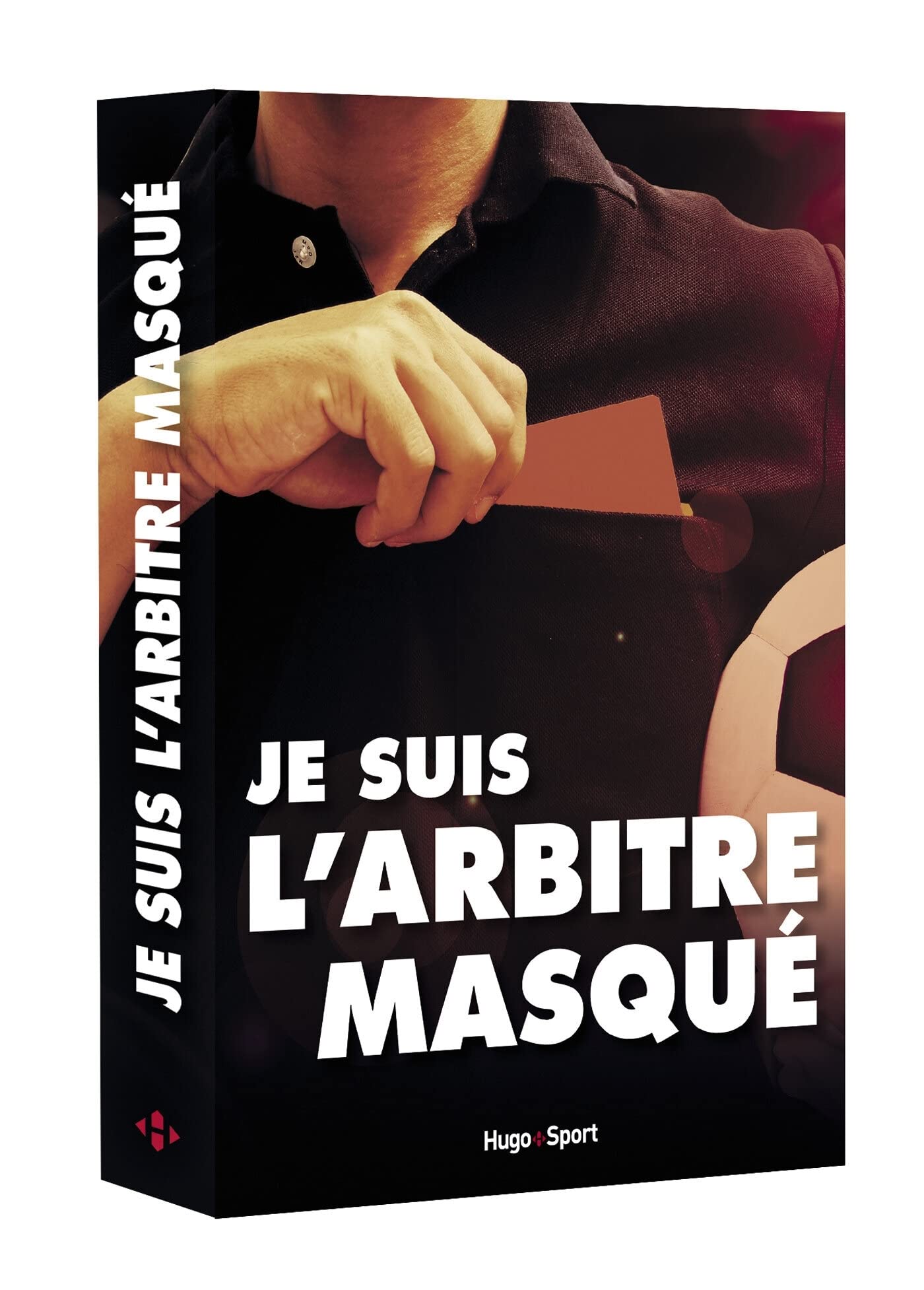 Je suis l'arbitre masqué 9782755638042