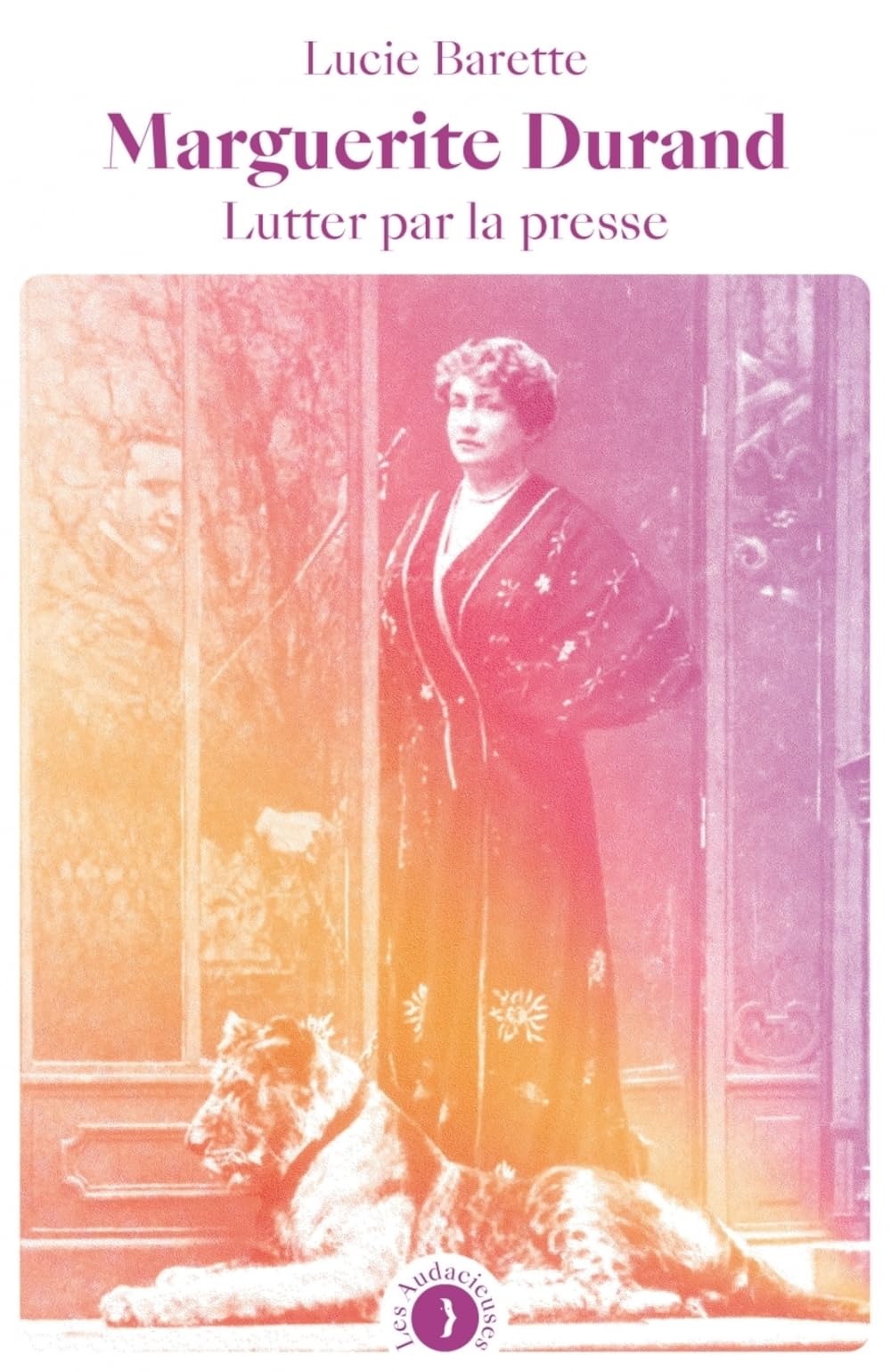 Marguerite Durand: Lutter par la presse 9791025206652