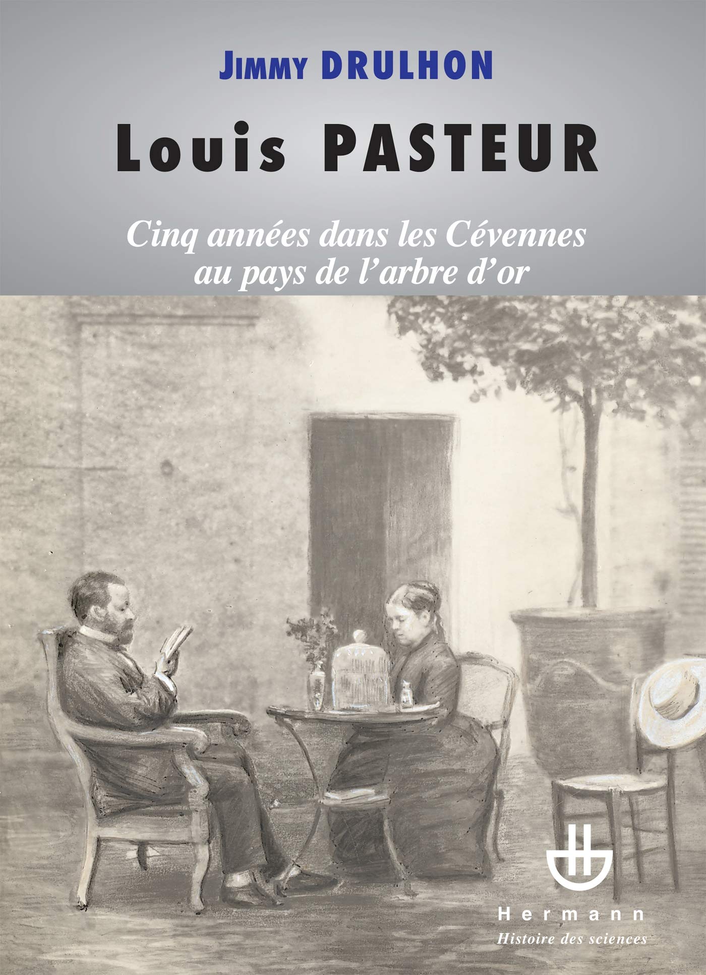 Louis Pasteur: Cinq années dans les Cévennes au pays de l'arbre d'or 9782705668372