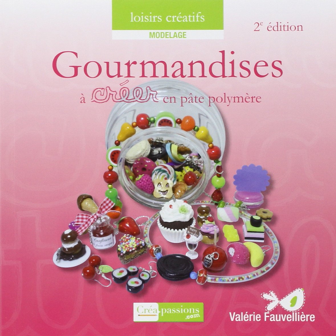 Gourmandises à créer en pâte polymère 9782814100824