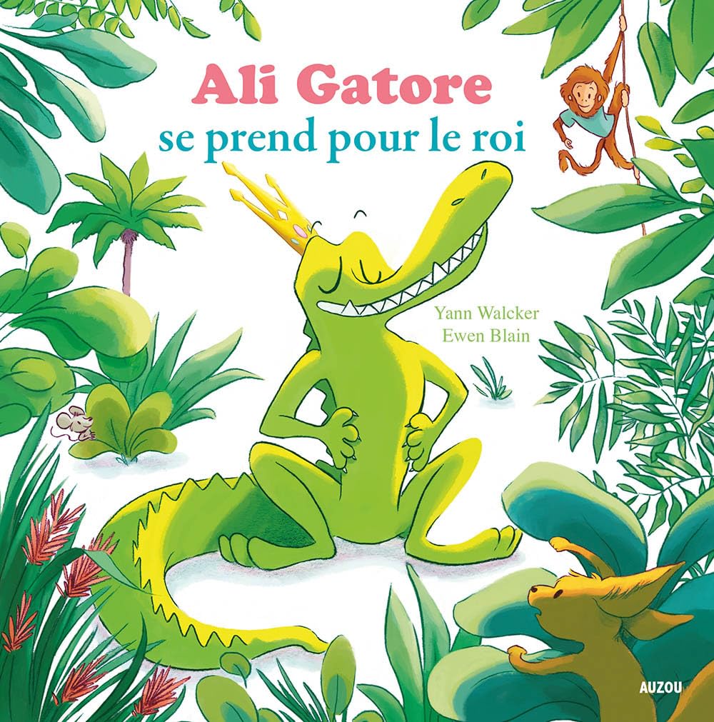 ali gatore se prend pour le roi (coll. mes ptits albums) 9782733839072