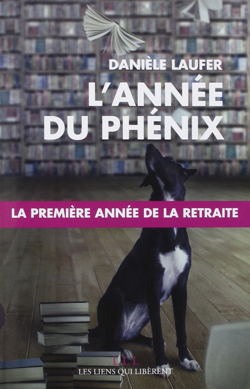 L'année du Phénix: La première année de la retraite 9791020900616