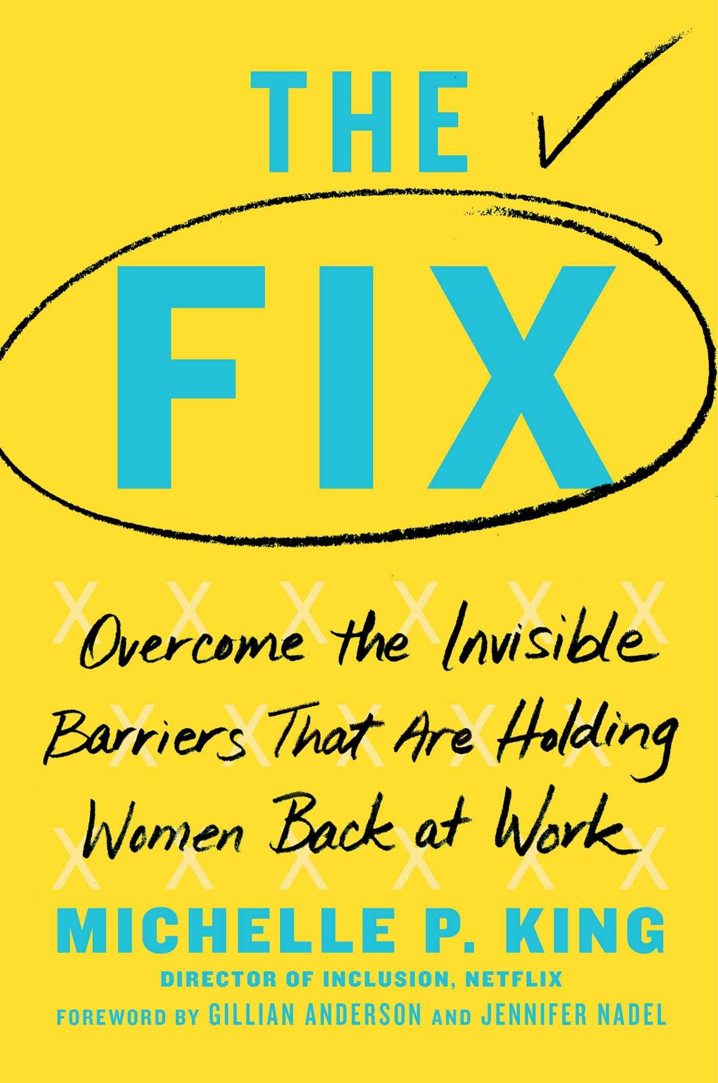 The Fix: Overcome the Invisible Barriers That Are Holding Women Back at Work 9781982110925