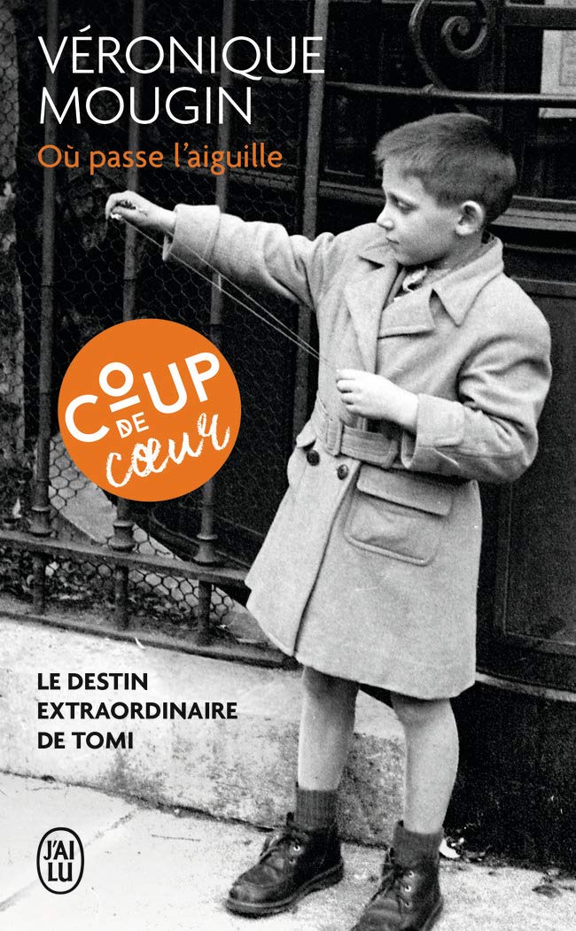 Où passe l'aiguille: Le destin extraordinaire de Tomi 9782290165829