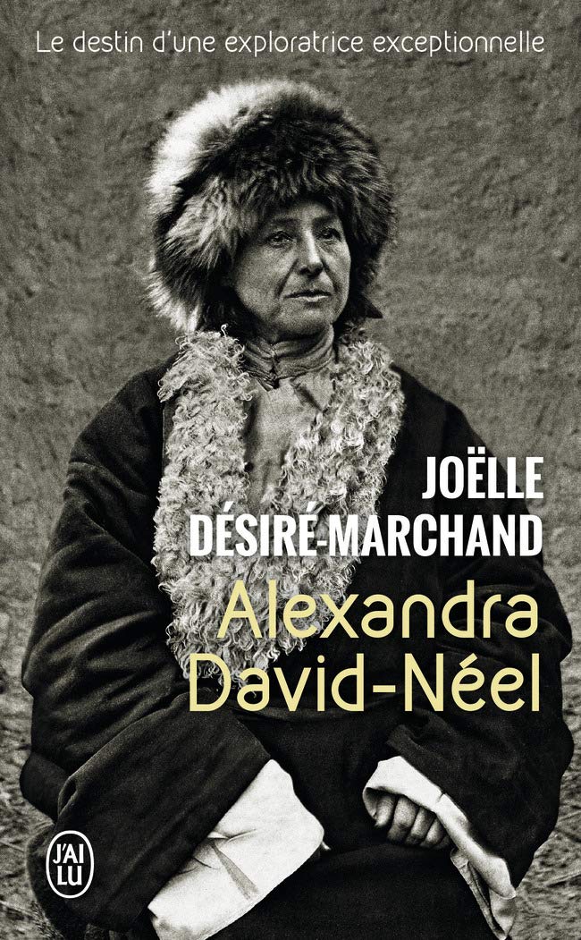 Alexandra David-Néel : Le destin d'une exploratrice exceptionnelle 9782290036952
