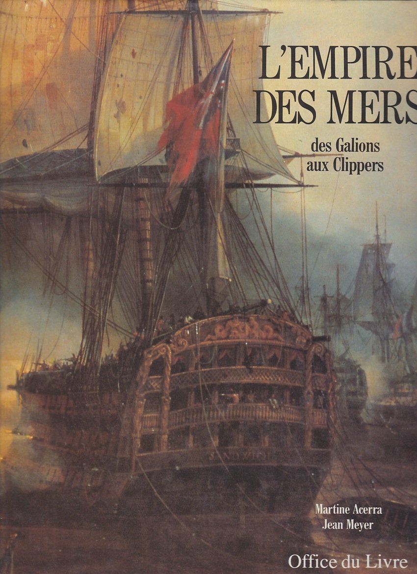 L'empire des mers, des galions aux clippers 9782826401001