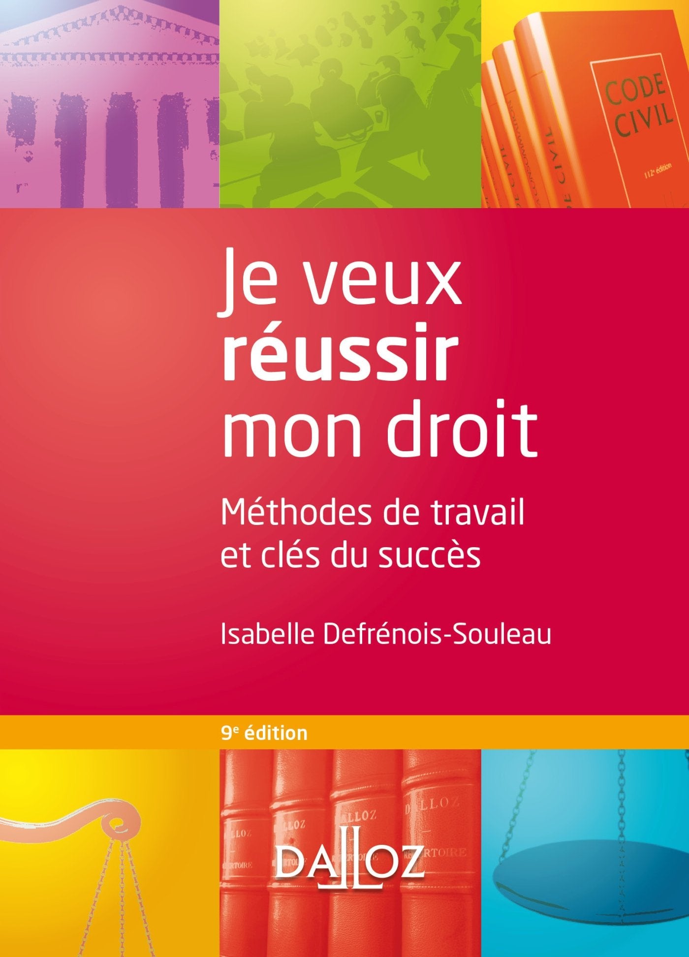 Je veux réussir mon droit: Méthodes de travail et clés du succès 9782247137589