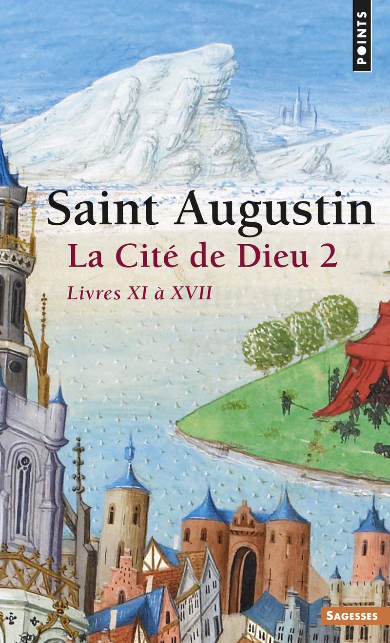 La Cité de Dieu, tome 2 : Livres XI à XVII 9782020220651