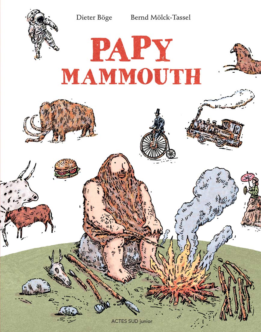 Papy Mammouth: L'histoire de l'humanité racontée par notre ancêtre 9782330103903