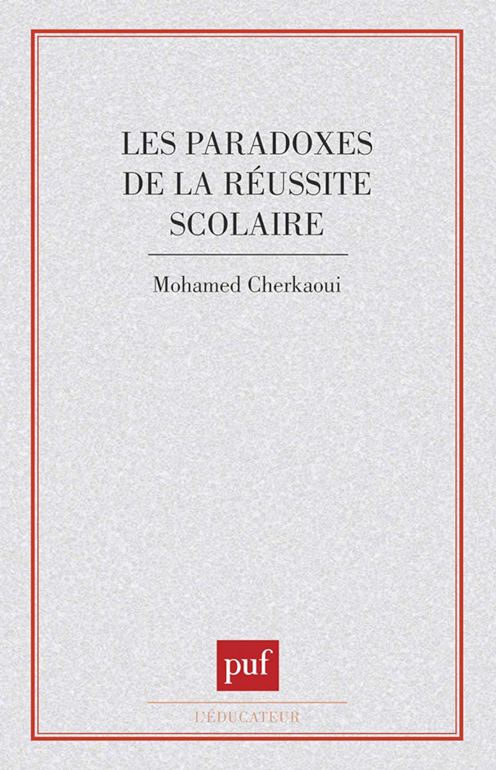 Paradoxes de la réussite scolaire 9782130360421