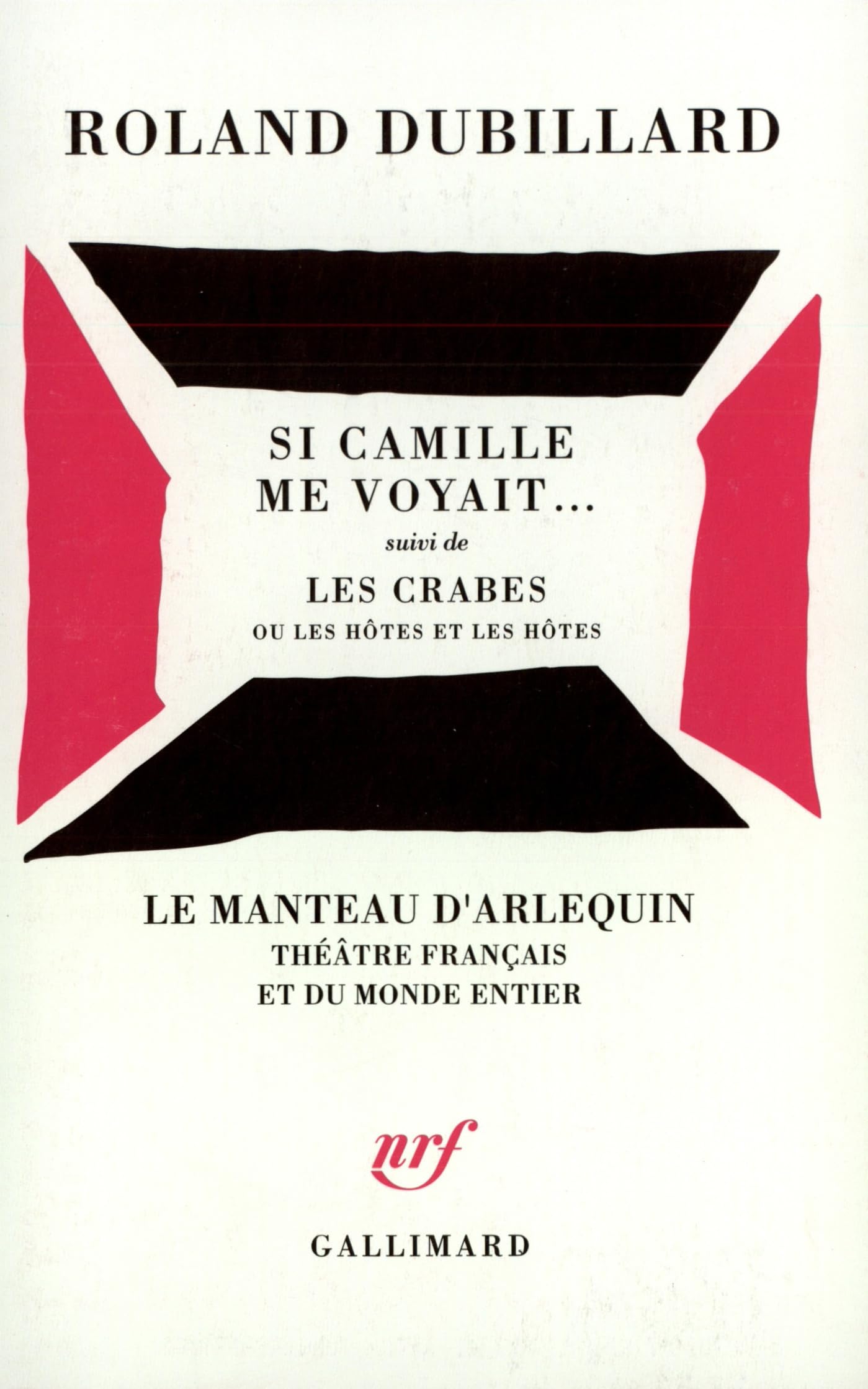 Si Camille me voyait... / Les Crabes ou les hôtes et les hôtes 9782070771349