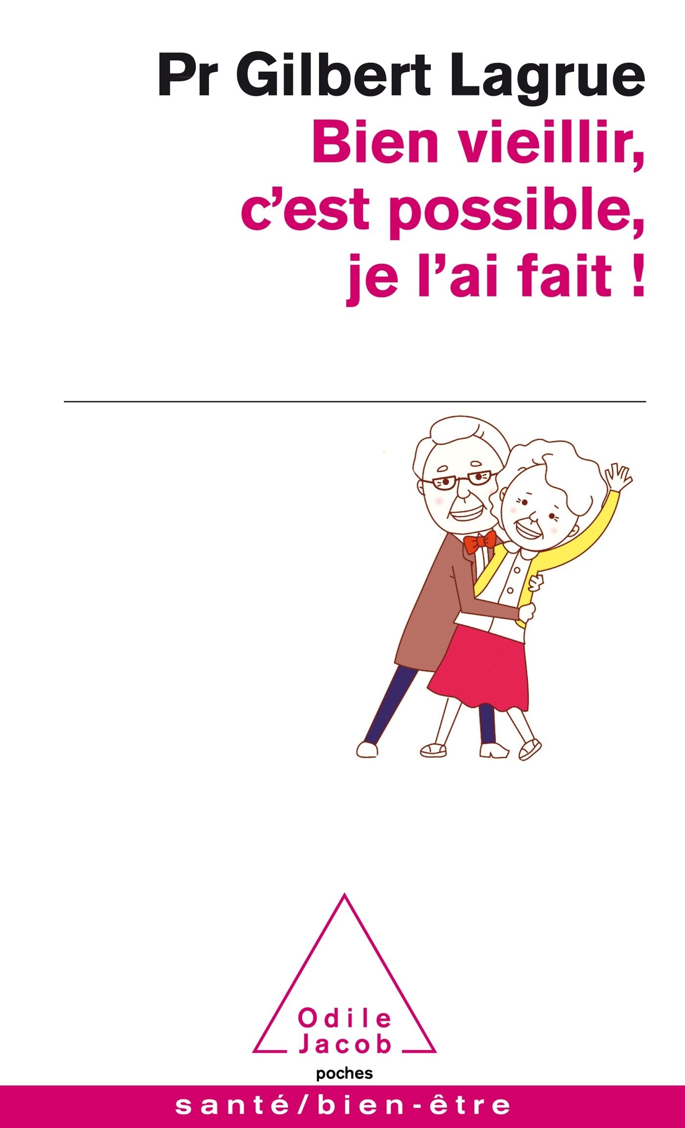 Bien viellir c'est possible, je l'ai fait ! 9782738132789