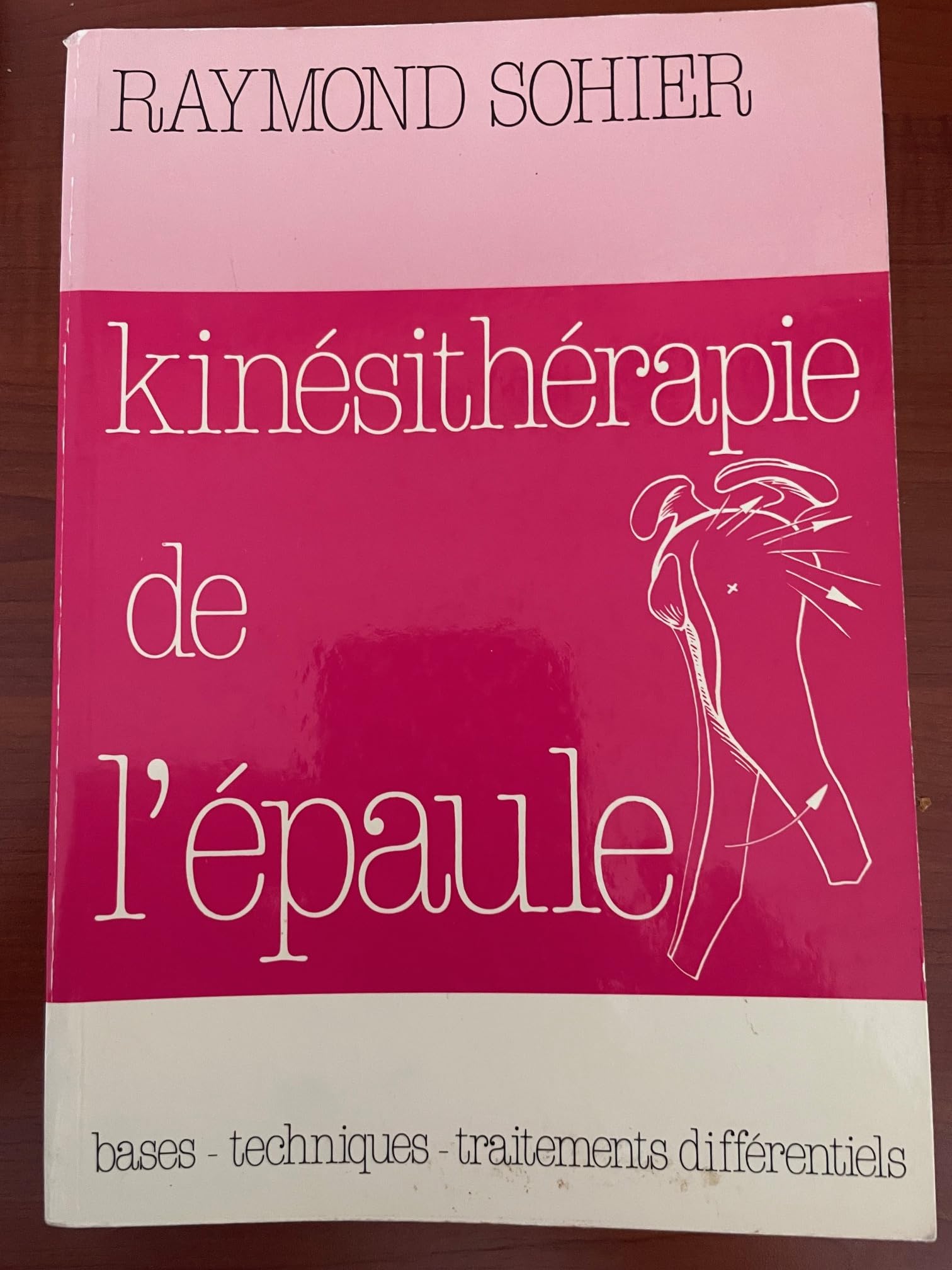 La kinésithérapie de l'épaule - Ses bases, ses techniques, ses traitements différentiels (Kinésithérapeutes)
