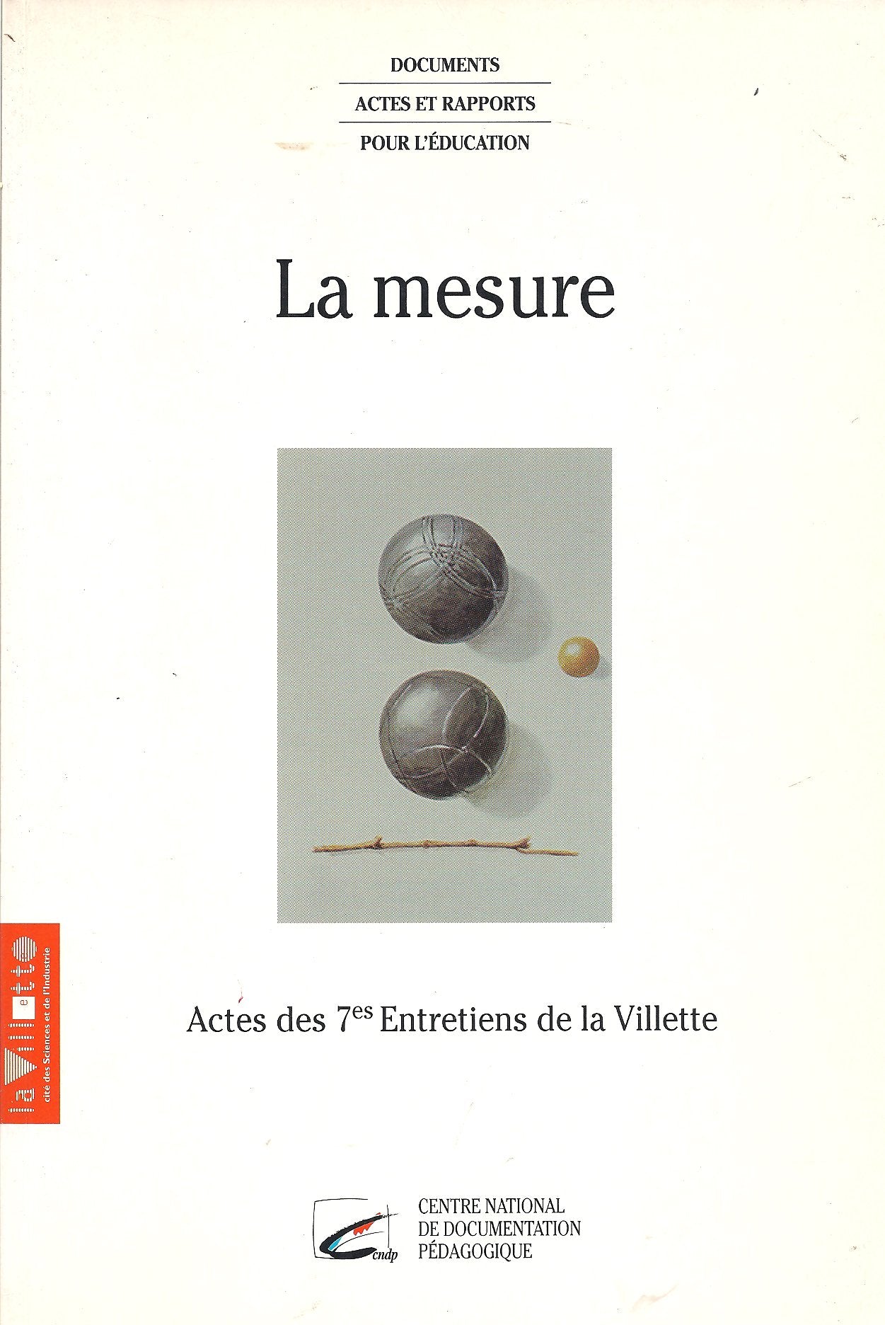 La mesure: Actes des 7es Entretiens de la Villette, [28-30 mars 1996 9782240004093