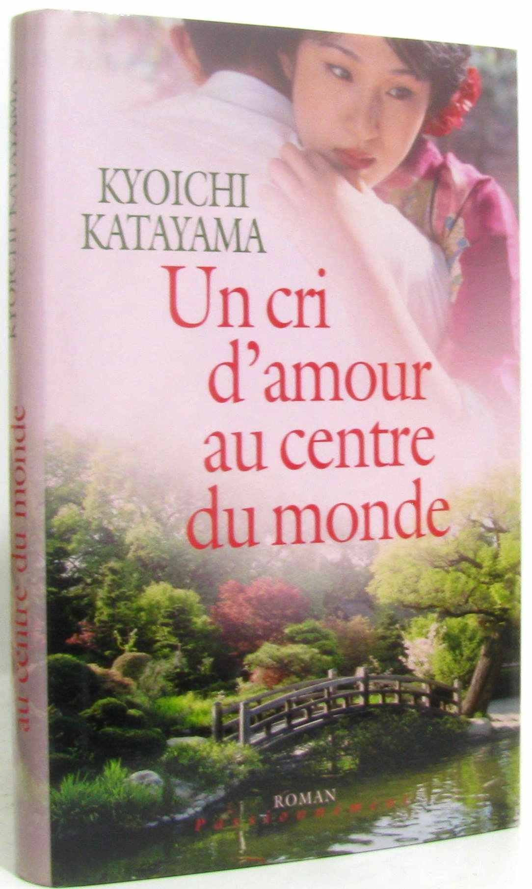 Un cri d'amour au centre du monde 9782744198380