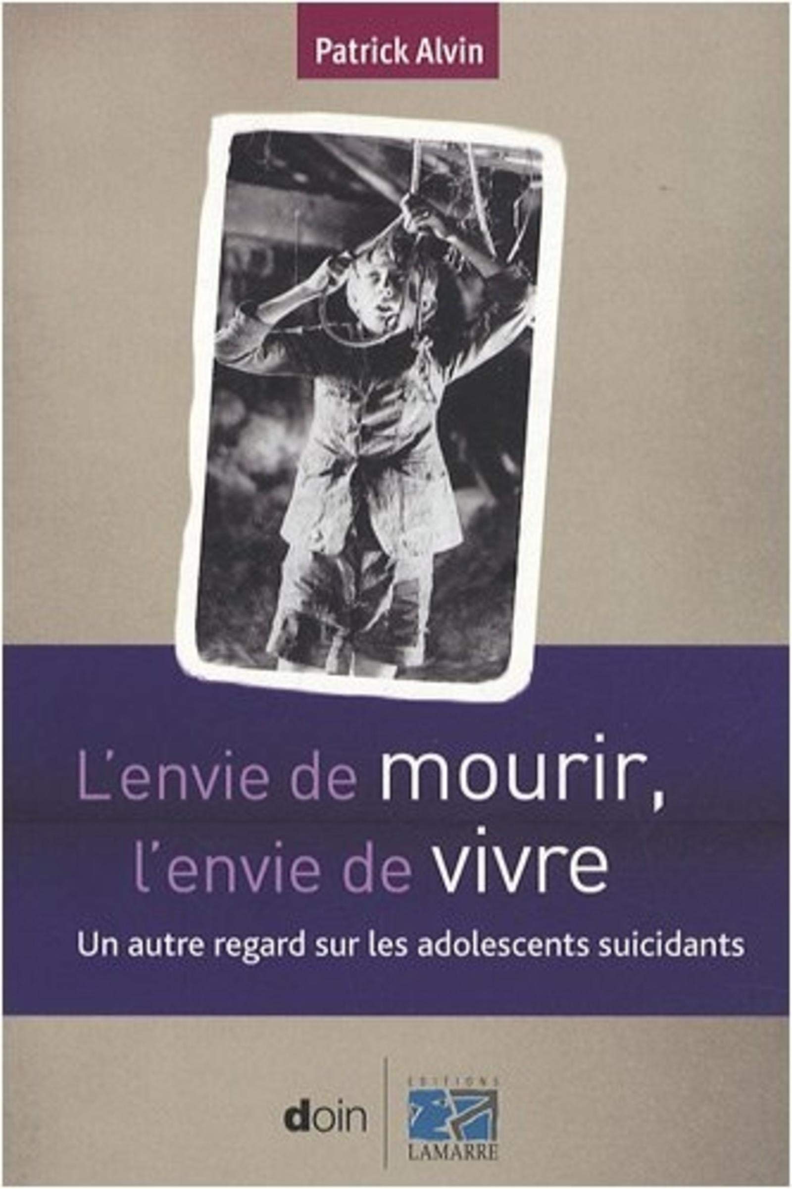 L'ENVIE DE MOURIR - L'ENVIE DE VIVRE 9782704012701