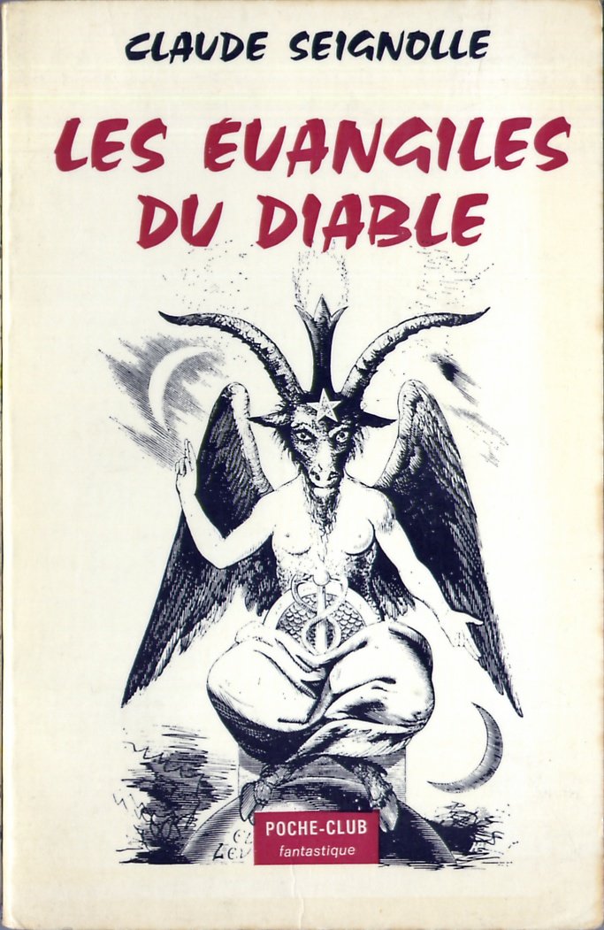 Claude Seignolle. Les Évangiles du Diable : . Préface de Albert-Marie Schmidt