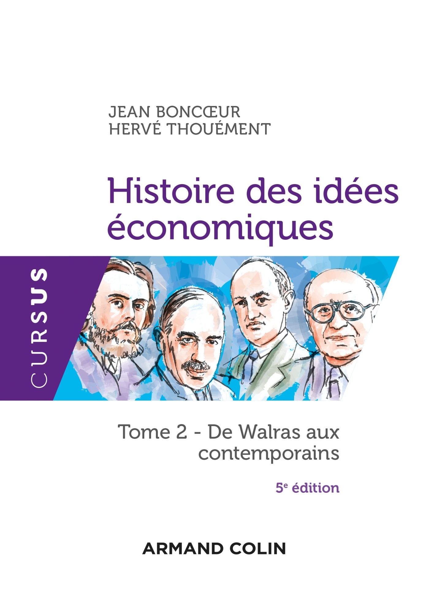 Histoire des idées économiques - 5e éd. - Tome 2 : De Walras aux contemporains: Tome 2 : De Walras aux contemporains 9782200618698