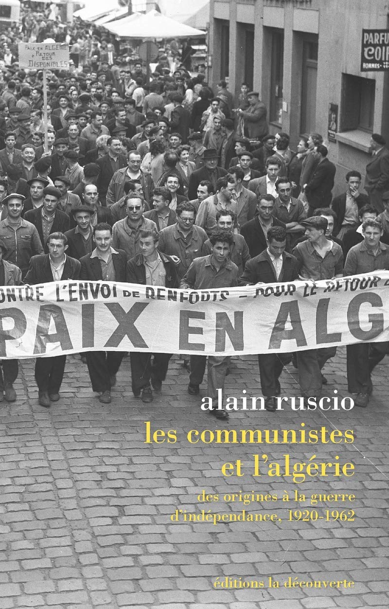 Les communistes et l'Algérie: Des origines à la guerre d'indépendance, 1920-1962 9782348036484