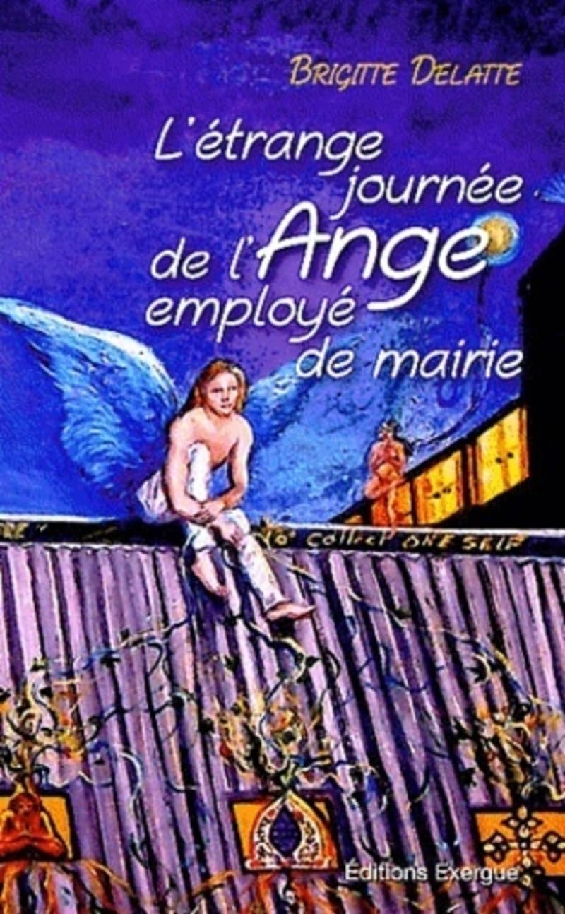 L'étrange journée de l'ange employé de mairie 9782361880415