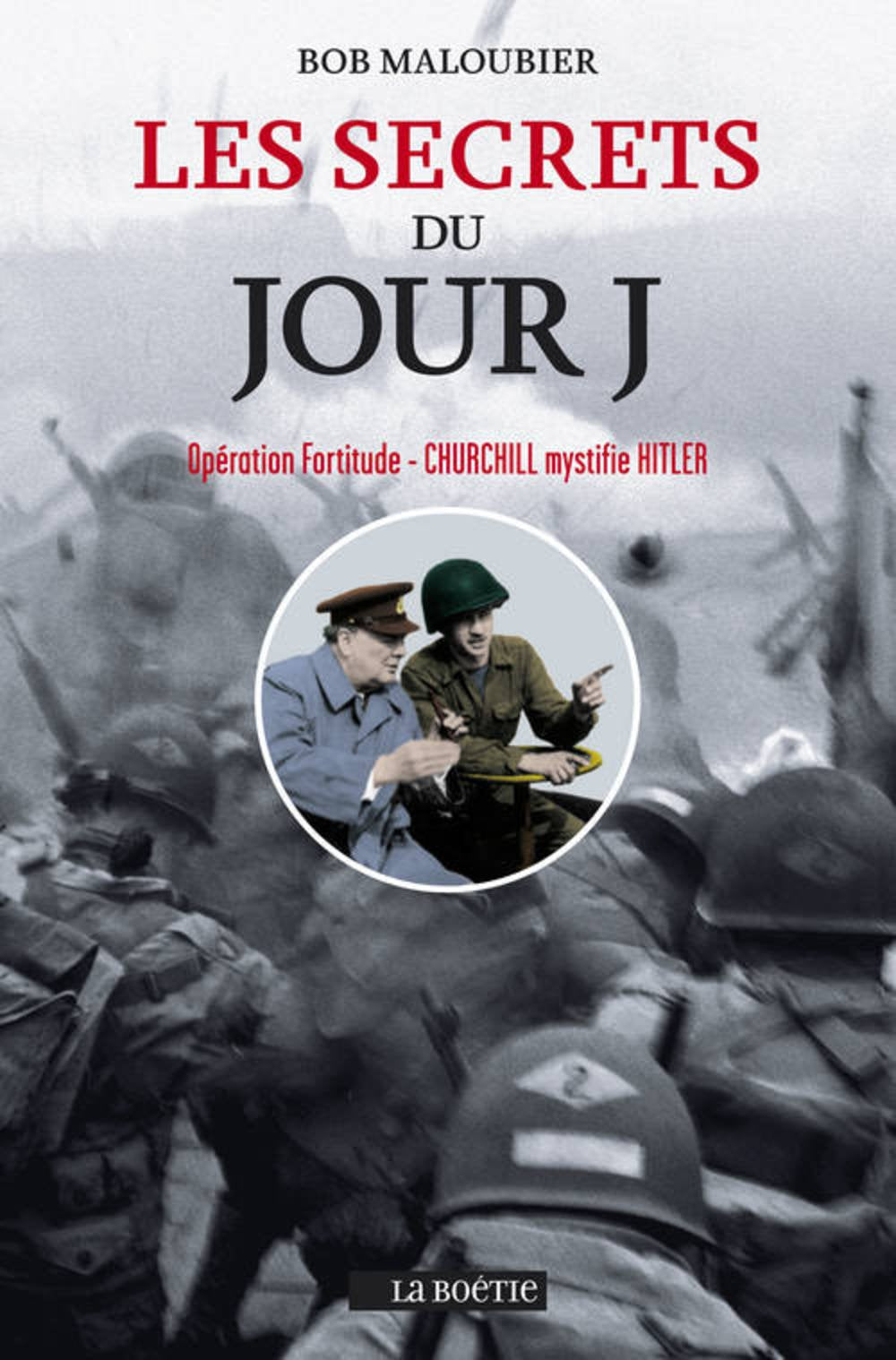 Les secrets du Jour J : Opération Fortitude - Churchill mystifie Hitler 9782368650332