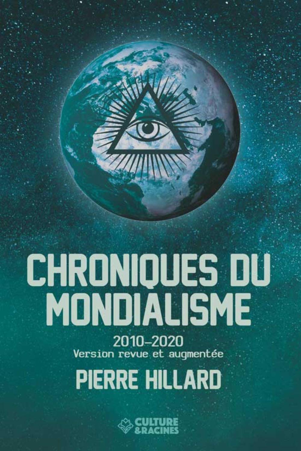 Chroniques du mondialisme 2010-2020 (version revue et augmentée) 9782491861124