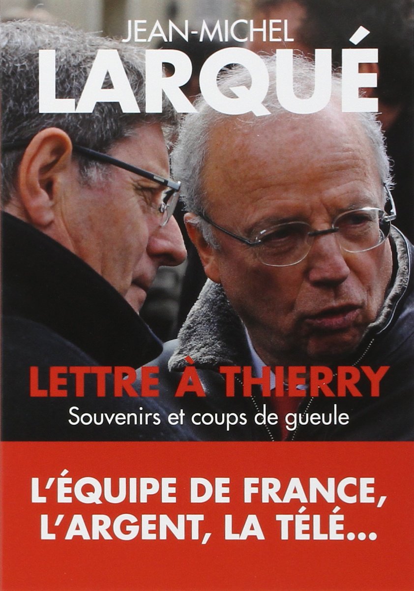 Lettre à Thierry, Souvenirs et coups de gueule 9782810005802