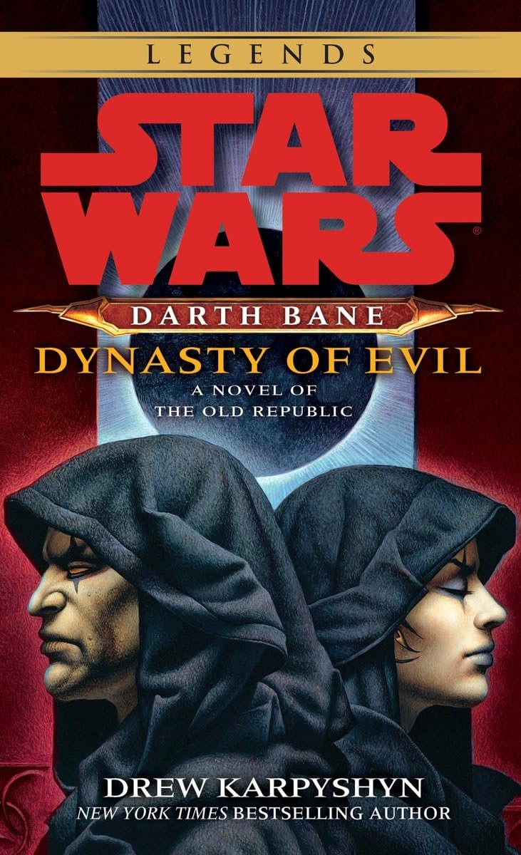 Dynasty of Evil: Star Wars Legends (Darth Bane): A Novel of the Old Republic 9780345511577