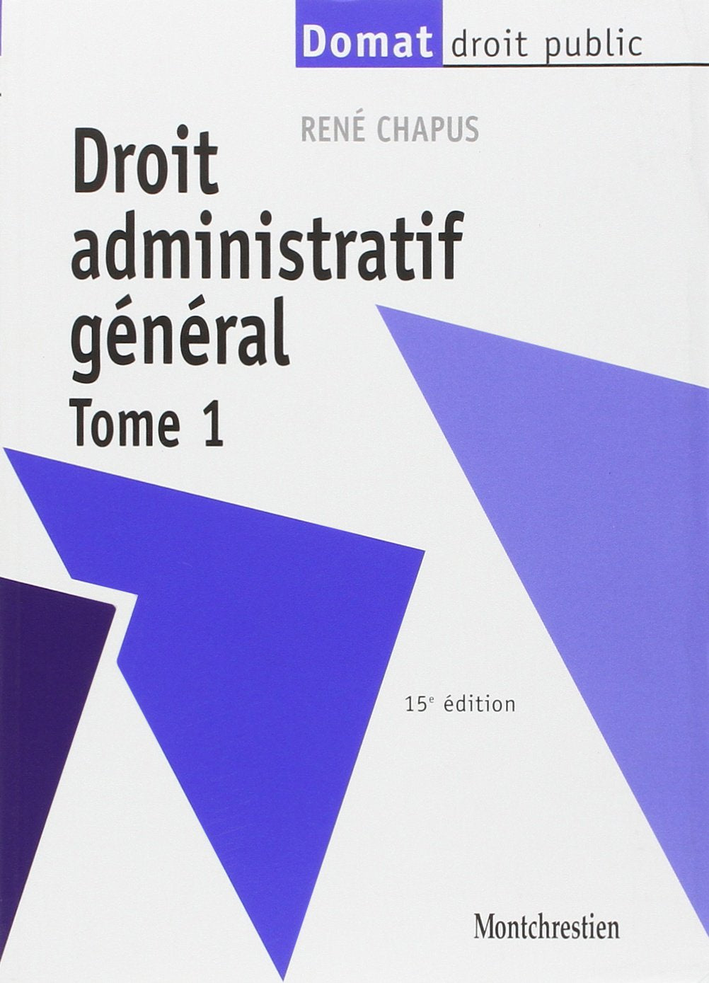 Droit administratif général - Tome 1 - 15e éd. 9782707612663