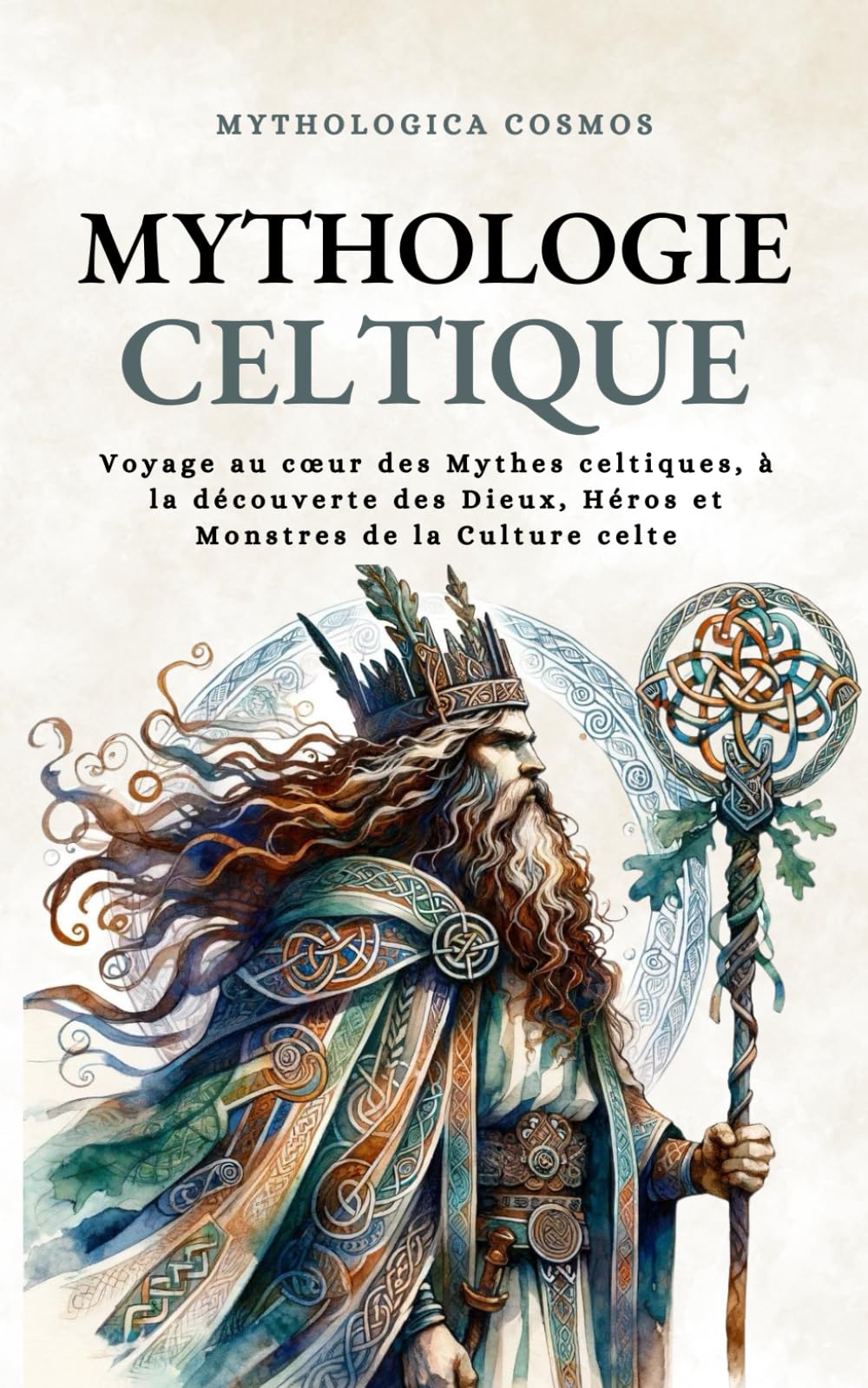 Mythologie Celtique: Voyage au cœur des Mythes celtiques, à la découverte des Dieux, Héros et Monstres de la Culture celte 9798879501209