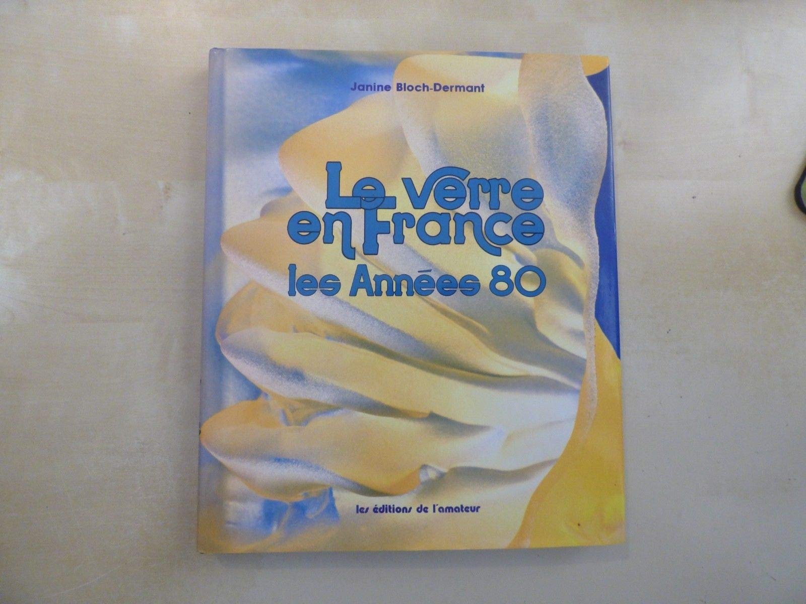 Le Verre en France Annees 80 9782859170707