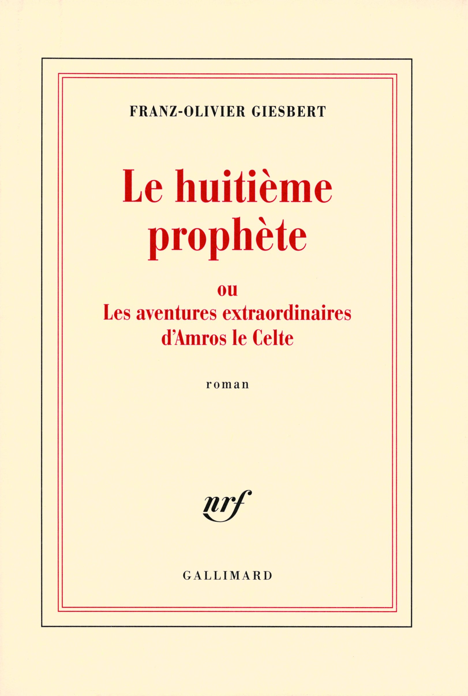 Le huitième prophète ou Les aventures extraordinaires d'Amros le Celte 9782070121496
