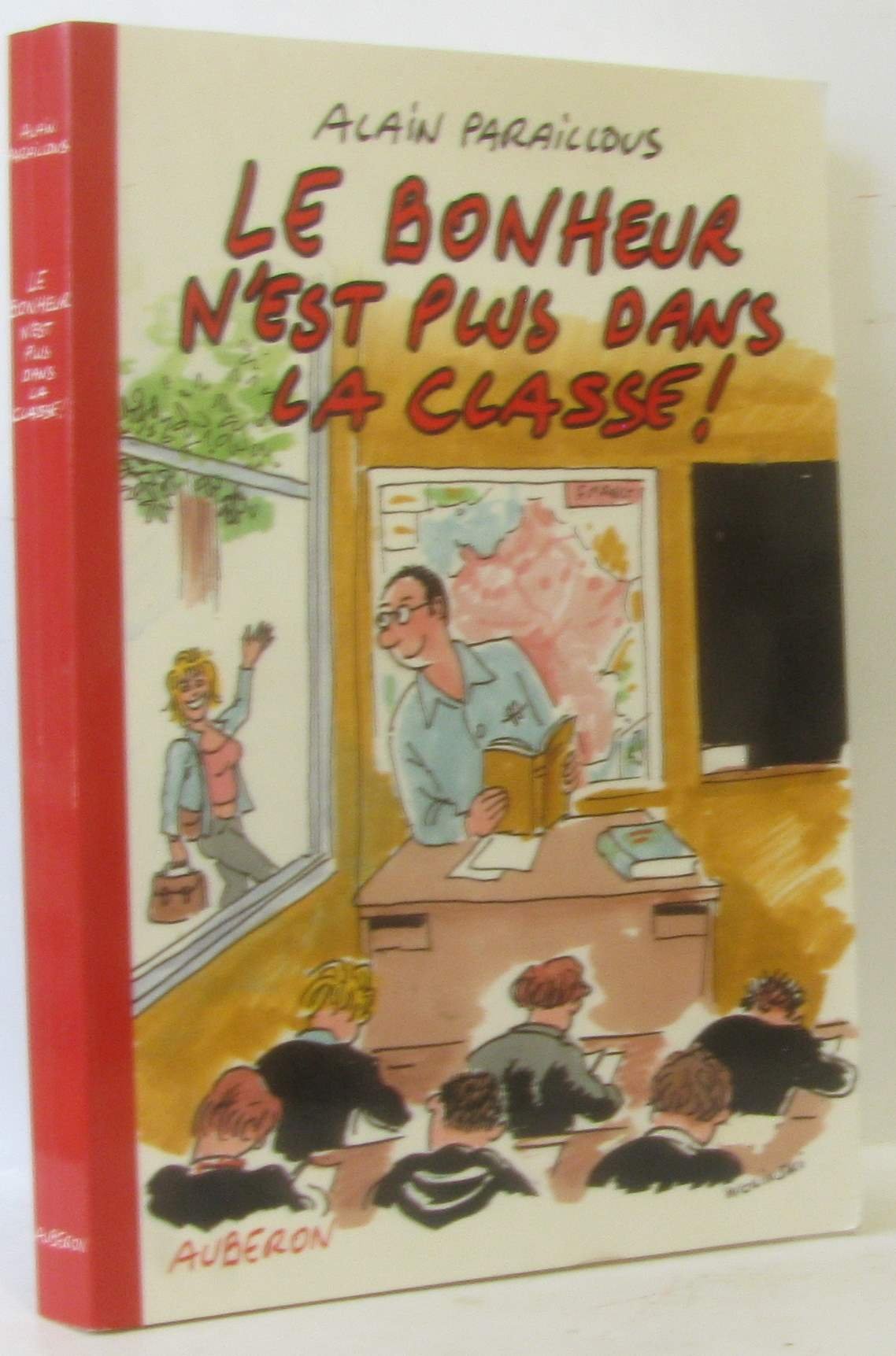 Le bonheur n'est plus dans la classe ! 9782844980649