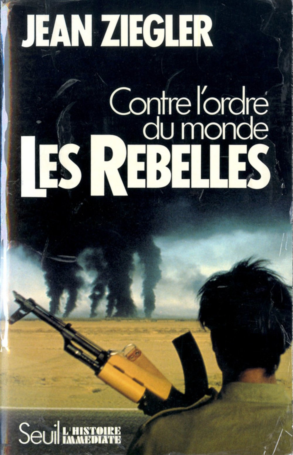 Les Rebelles. Contre l'ordre du monde 9782020064132