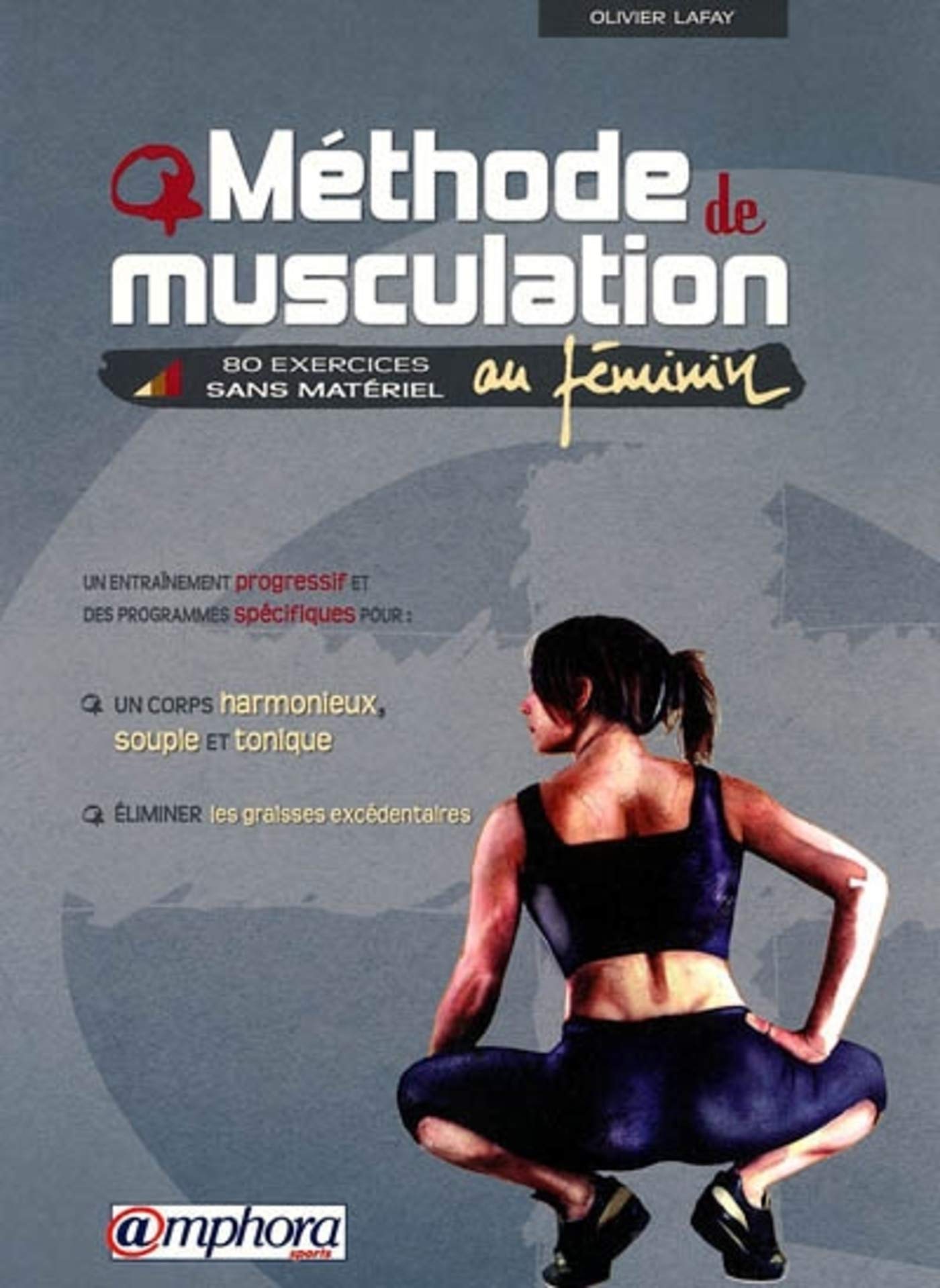 Méthode de musculation au féminin: 80 exercices sans matériel 9782851806871