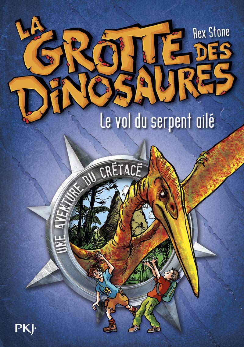 4. La grotte des dinosaures : Le vol du serpent ailé (04) 9782266182591