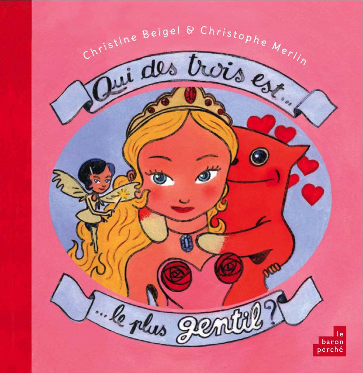 Qui des trois est le plus gentil ?: La fée, la princesse ou le doudou ? 9782360800780