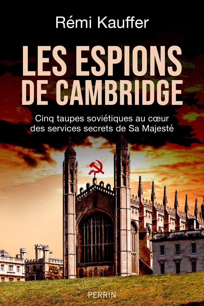 Les espions de Cambridge: Cinq taupes soviétiques au cœur des services secrets de Sa Majesté 9782262094942