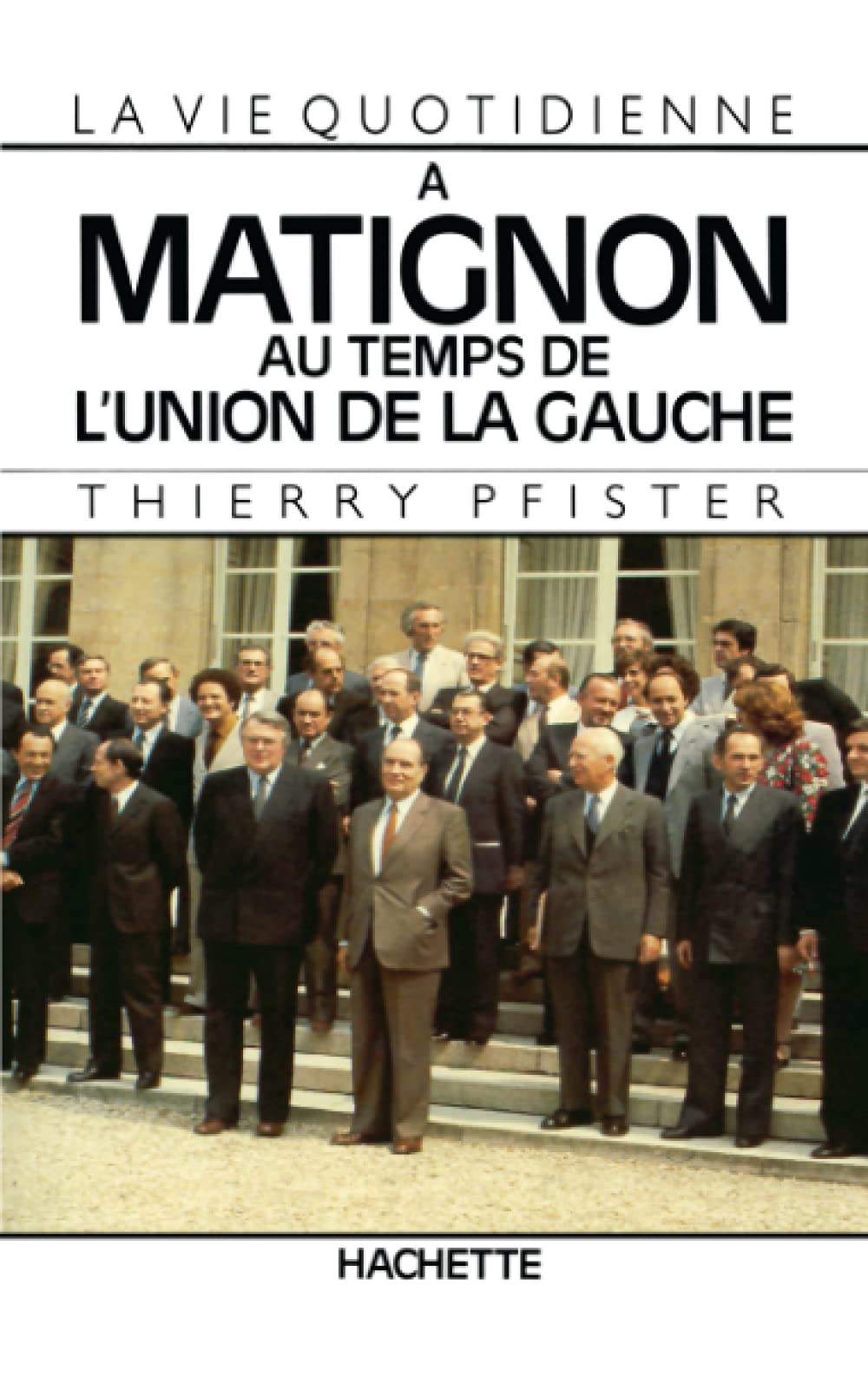La Vie quotidienne à Matignon au temps de l'Union de la Gauche 9782010108907