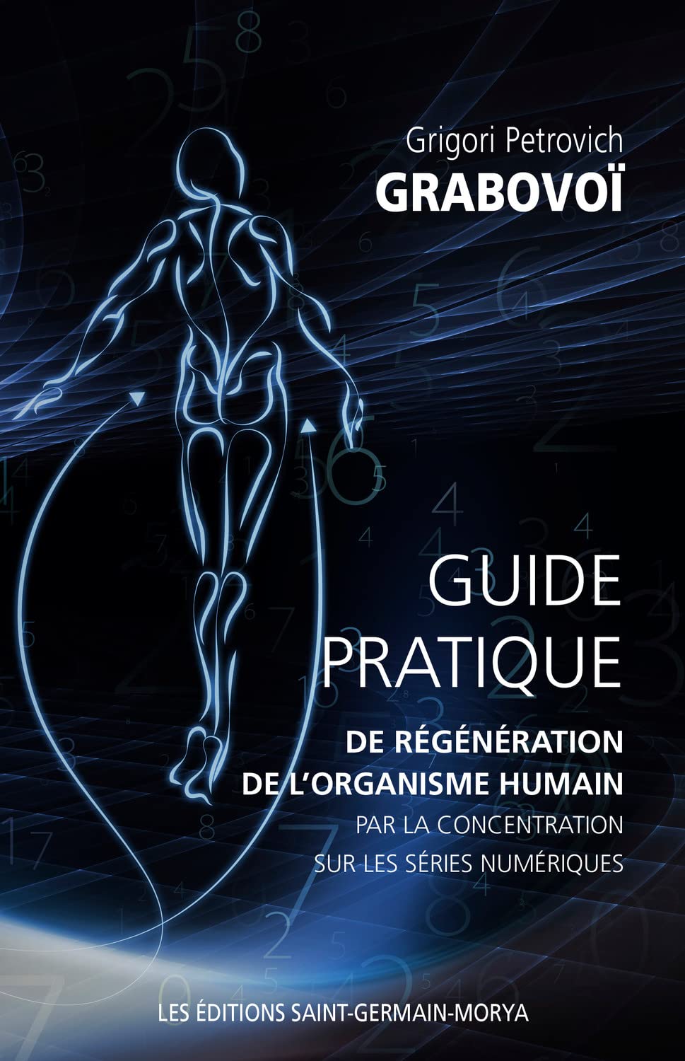 Guide pratique de régénération de l'organisme humain par la concentration sur les séries numériques 9782923568249