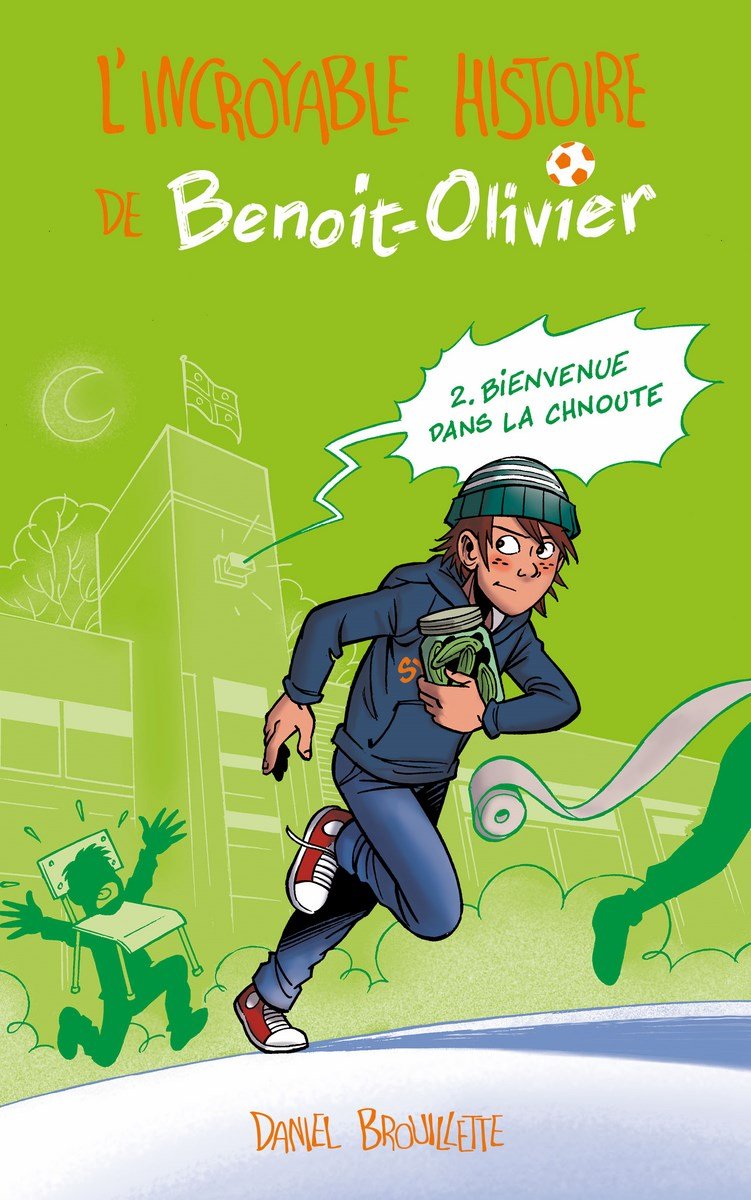 L'INCROYABLE HISTOIRE DE BENOIT-OLIVIER T02: Bienvenue dans la chnoute 9782875800244