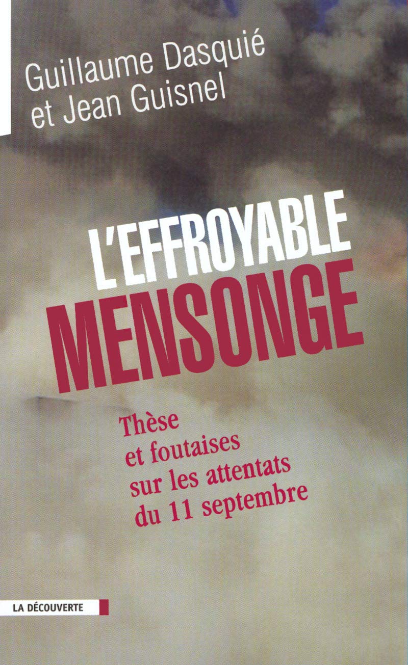 L'effroyable mensonge: Thèse et foutaises sur les attentats du 11 septembre 9782707138255