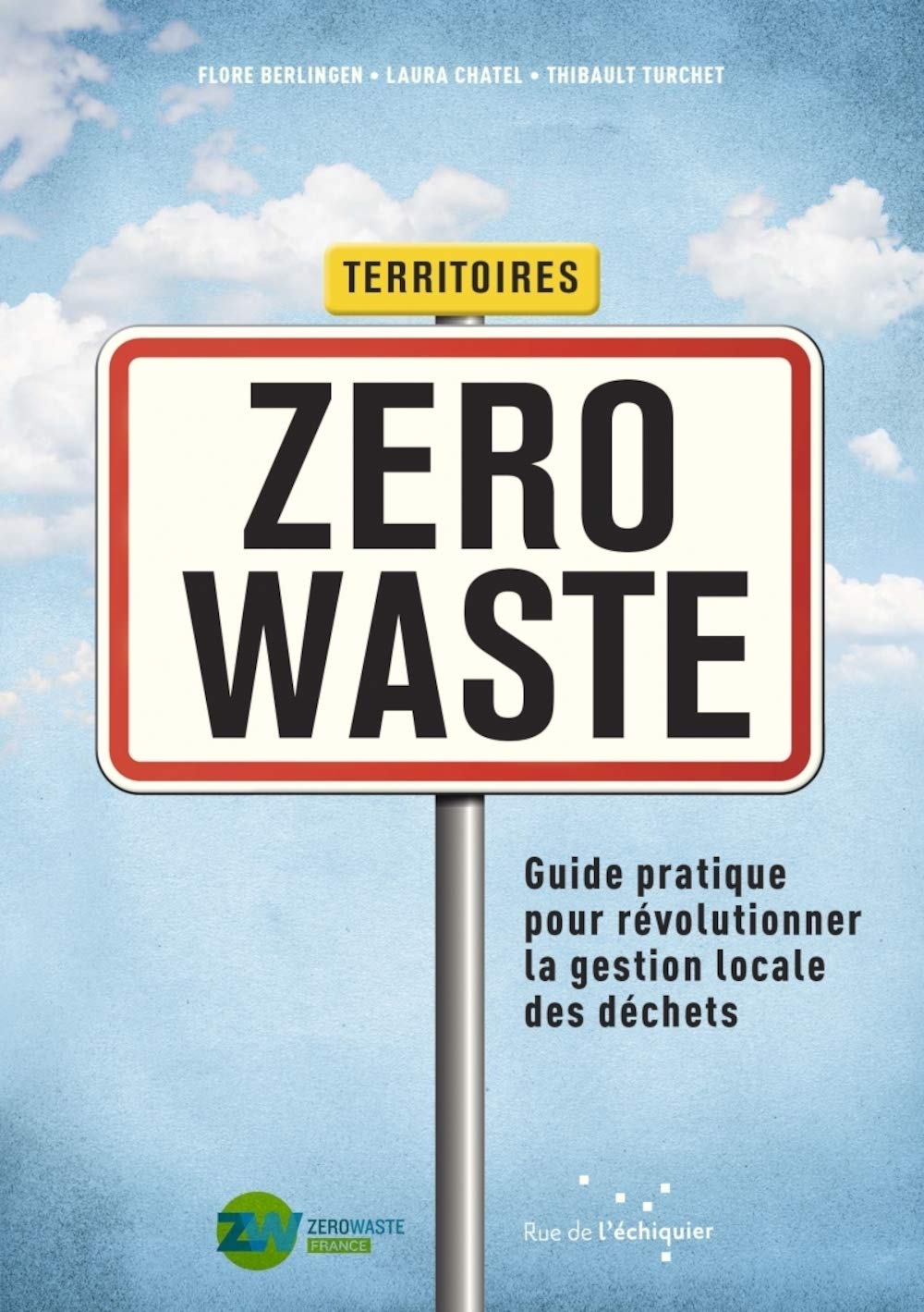 Territoires Zero Waste: Guide pratique pour révolutionner la gestion locale des déchets 9782374251615