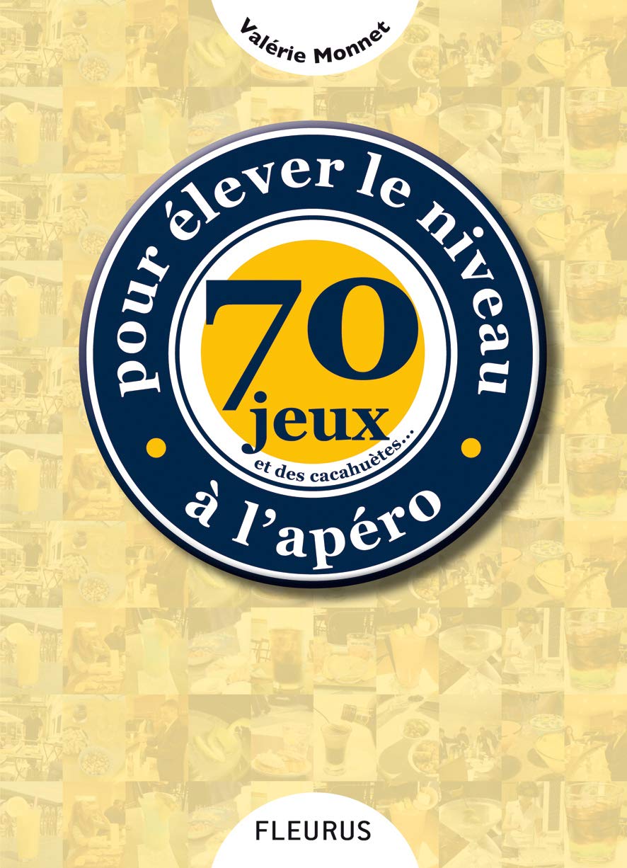 70 JEUX ET DES CACAHUETES...POUR ELEVER LE NIVEAU A L'APERO 9782215101055